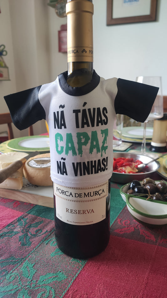 Nã tavas capaz nã vinhas